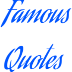 Famous Quotes