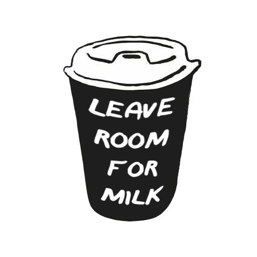 Leave Room For Milk