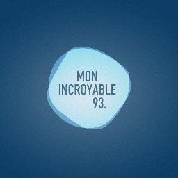 Mon incroyable 93
