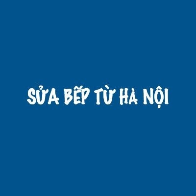 Sửa Bếp Từ Hà Nội