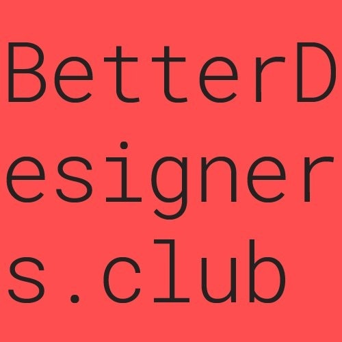Better Designers