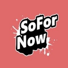 SoForNow