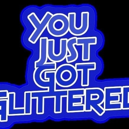 Just got Glittered