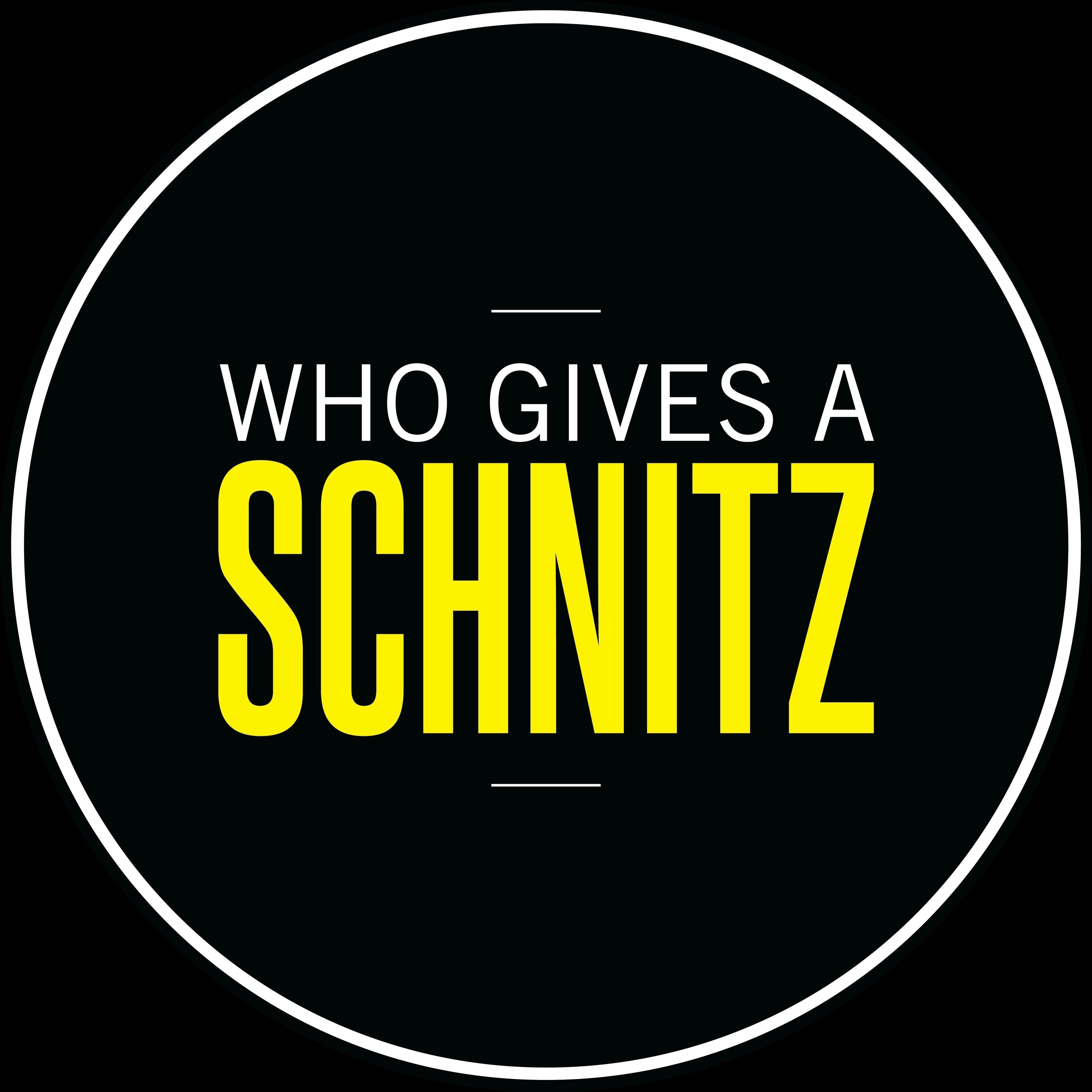 WhoGivesASchnitz
