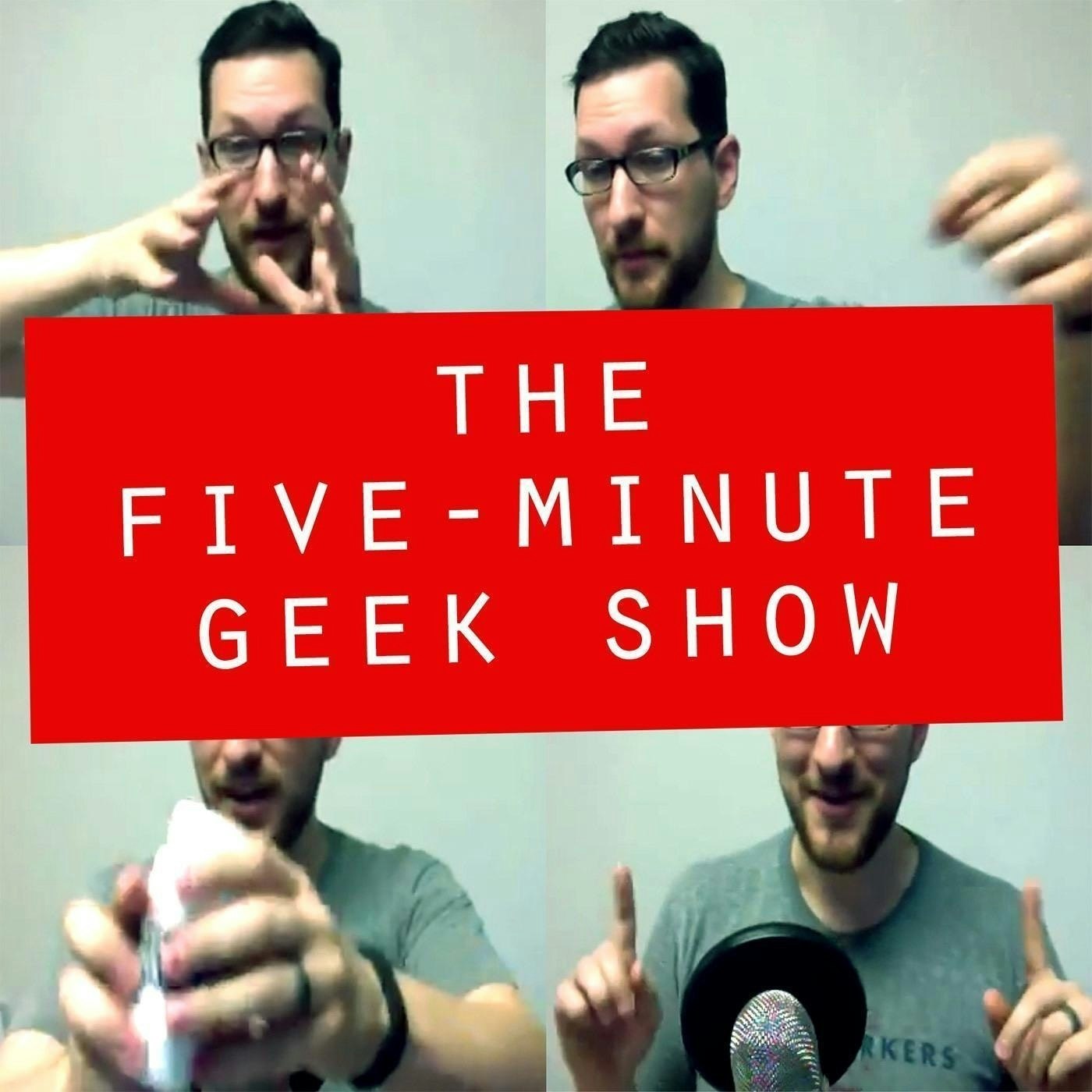 5 Minute Geek Show