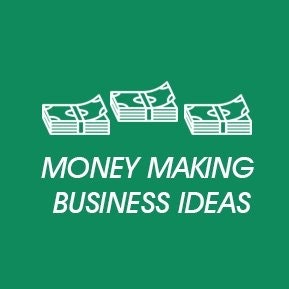 Money making business ideas