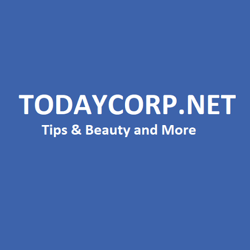 Todaycorp. net - Tips & Beauty and More
