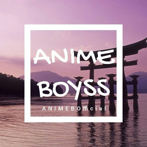 ANIME BOYss