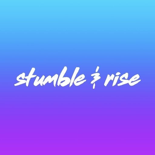 Stumble & Rise