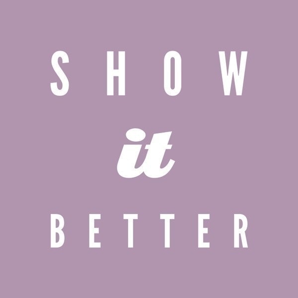 show it better