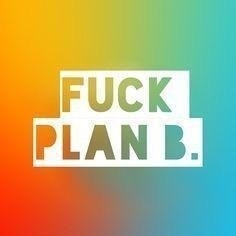 Fuck Plan B