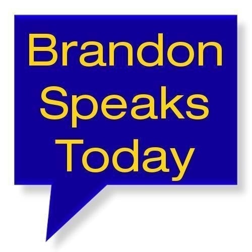 Brandon Speaks Today
