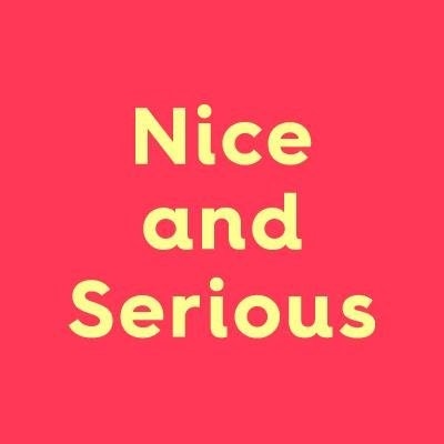 Nice and Serious