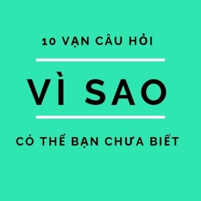 10 vạn câu hỏi vì sao