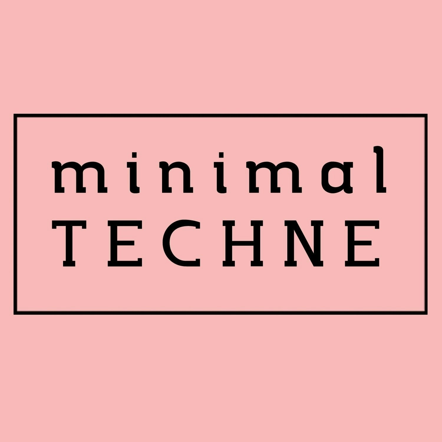 minimaltechne