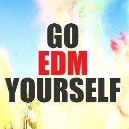 Go EDM Yourself