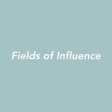 Fields of Influence