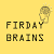 Friday Brains