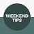 Weekend Tips