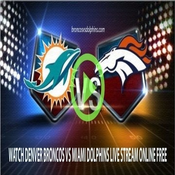 Broncos vs Dolphins Live Stream Online