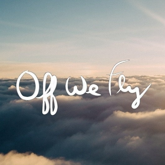 Off We Fly
