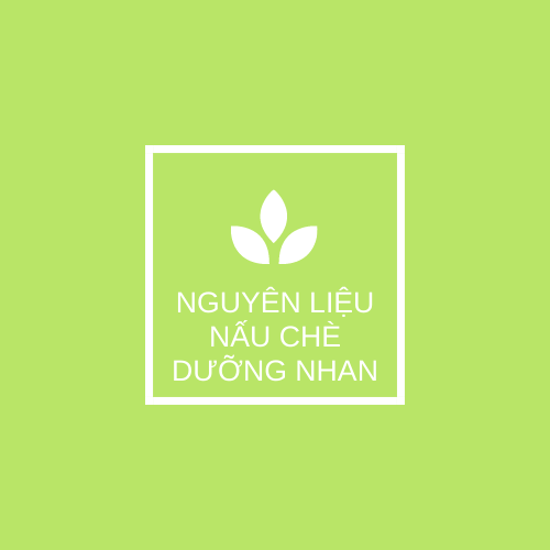Nguyên Liệu Nấu Chè Dưỡng Nhan