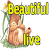 beautiful live
