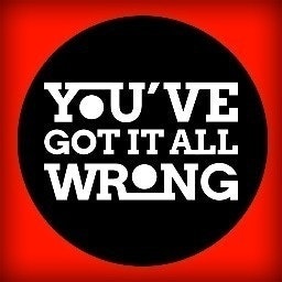 You'veGotItAllWrong