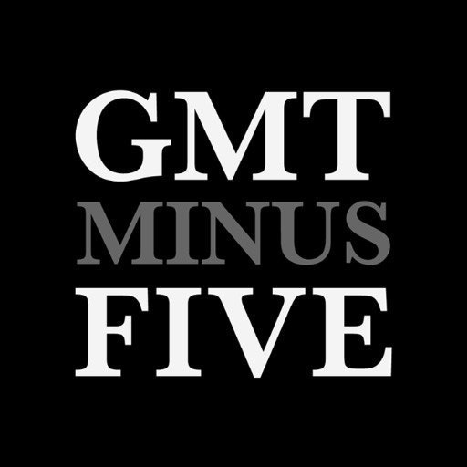 GMT Minus Five