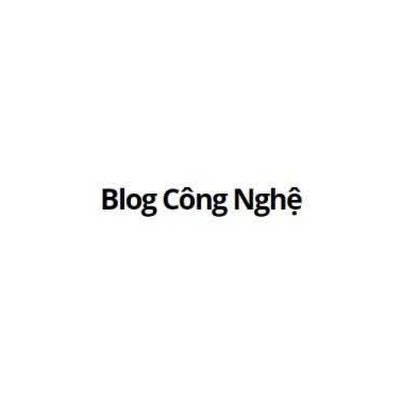 Blog Công Nghệ VN