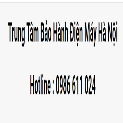 Trung Tâm Bảo Hành Điện Máy Hà Nội