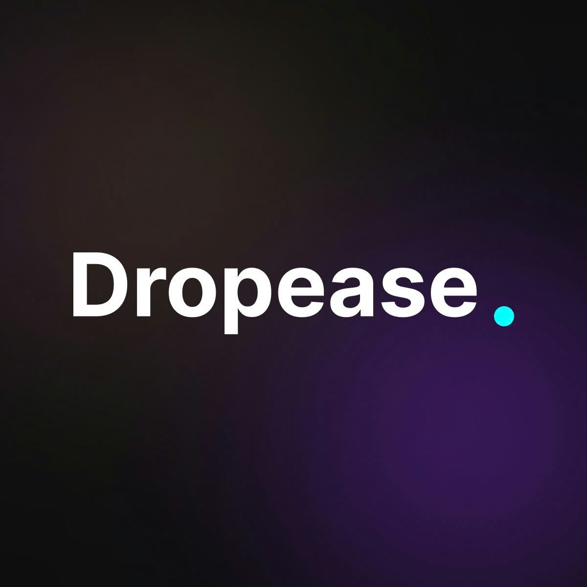 Dropease