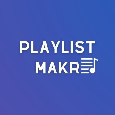 Playlist Makr
