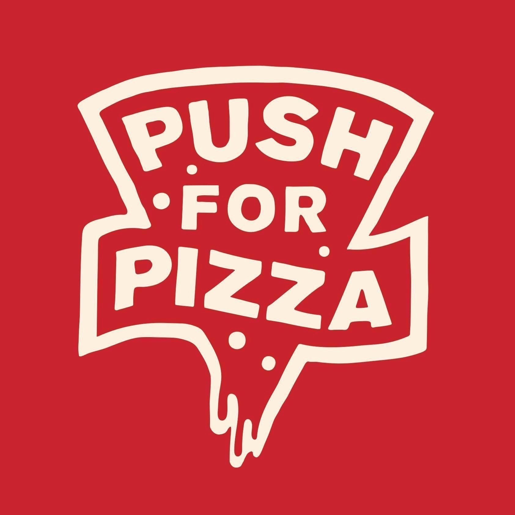 Push For Pizza