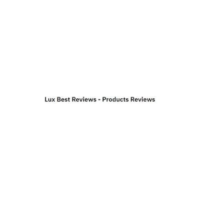 Lux Best Reviews