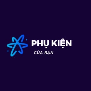 phụ kiện của bạn