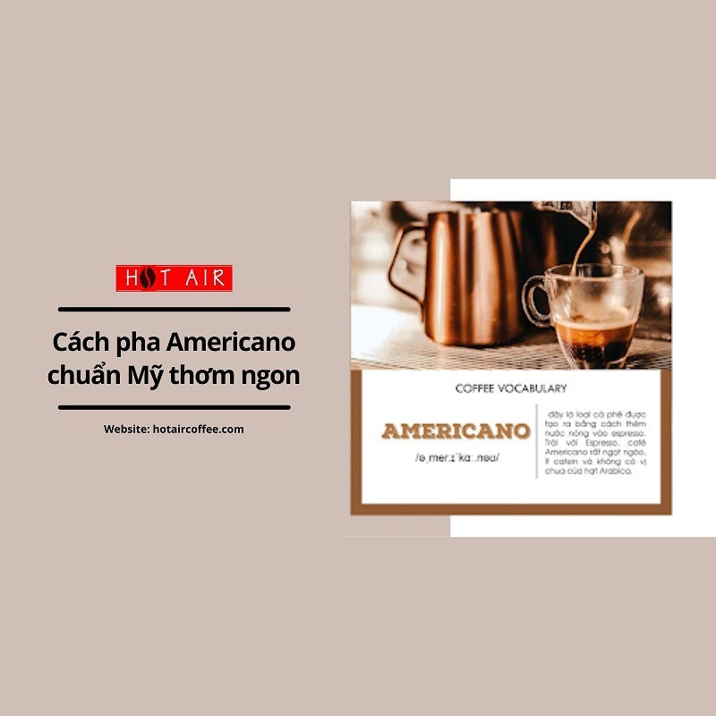 cach pha americano hot air coffee