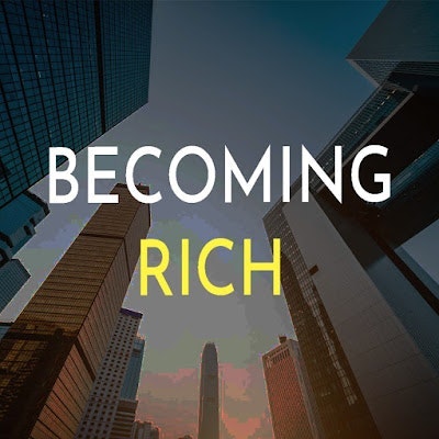 Becoming Rich