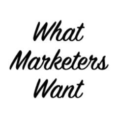 What Marketers Want