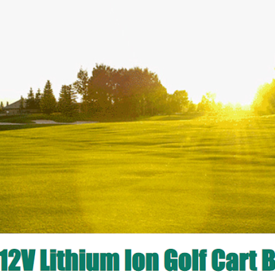 12 Volt Lithium Ion Golf Cart Battery