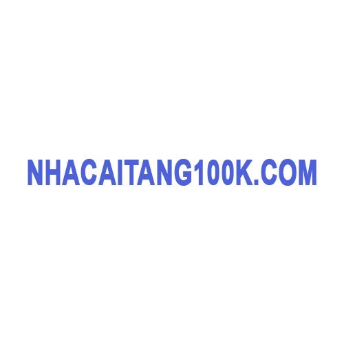 Nhà cái Tặng 100k