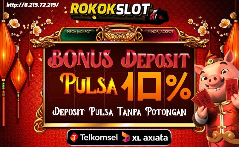 RokokSlot : Deposit Pulsa Tanpa Potongan