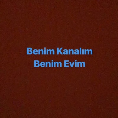 BENİM KANALIM BENİM EVİM