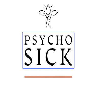 Psychosick