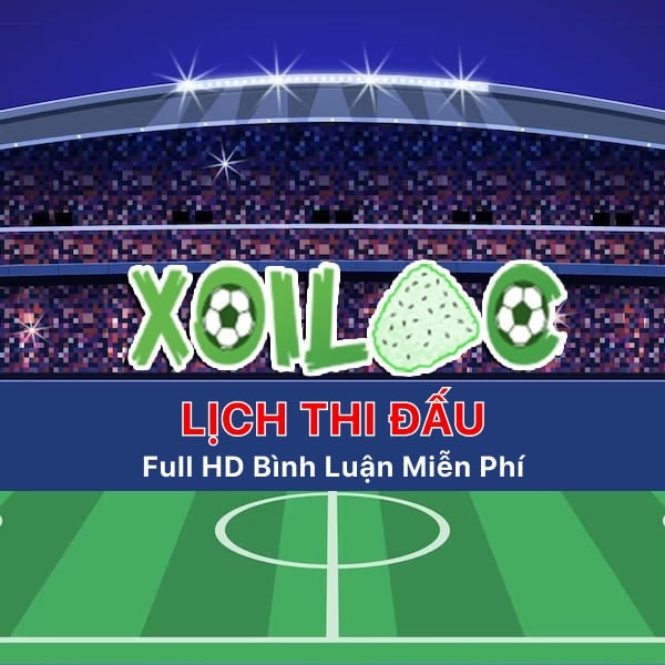 Lịch thi đấu bóng đá XoilacTV