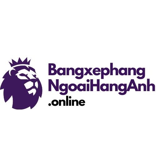 Bảng Xếp Hạng Ngoại Hạng Anh