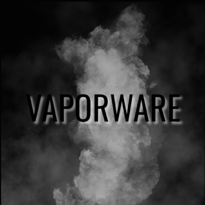 VAPORWARE