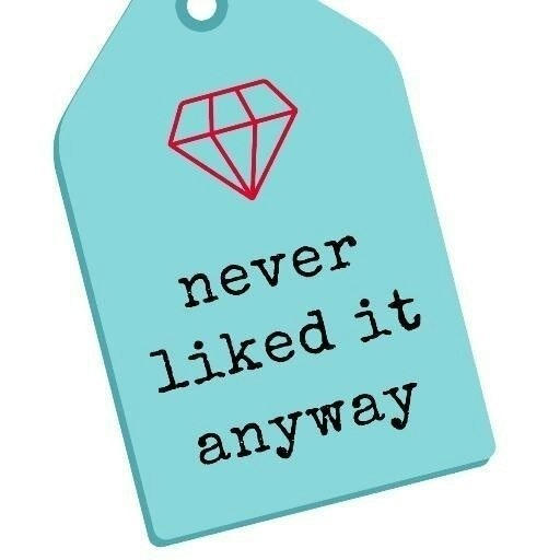 NeverLikedItAnyway