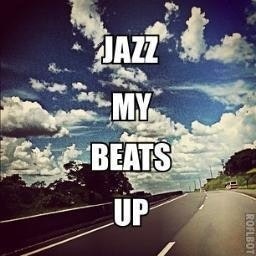 Jazz My Beats Up