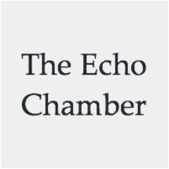 The Echo Chamber